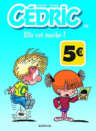 Cédric. Vol. 22. Elle est moche !