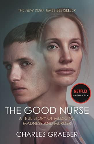 The Good Nurse: A True Story of Medicine, Madness and Murder