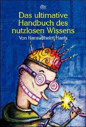 Das ultimative Handbuch des nutzlosen Wissens.