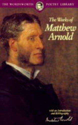 Works of Matthew Arnold (Wordsworth Poetry Library)