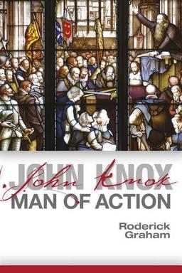 John Knox: Man of Action