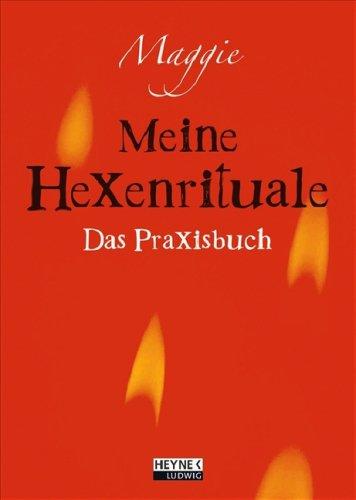 Meine Hexenrituale. Das Praxisbuch