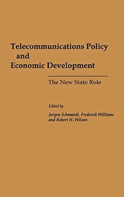 Telecommunications Policy and Economic Development: The New State Role