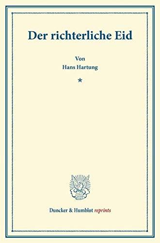 Der richterliche Eid.: (Abhandlungen zur Rechtswissenschaft und zu ihrer Methode, Heft 3). (Duncker & Humblot reprints)