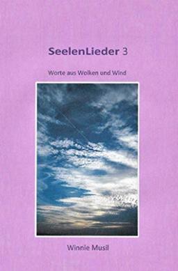 SeelenLieder 3: Worte aus Wolken und Wind