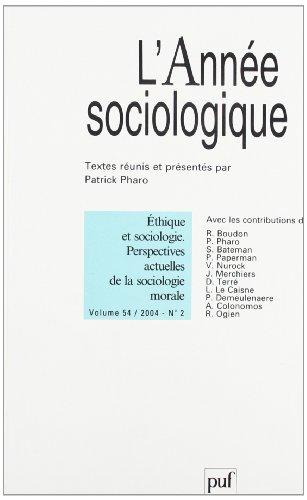 Année sociologique (L'), n° 2 (2004). Ethique et sociologie, perspectives actuelles de la sociologie morale