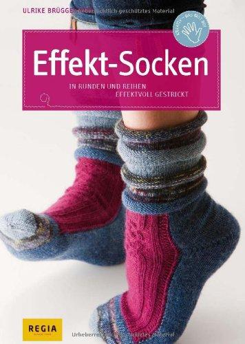 Effekt-Socken: In Runden und Reihen effektvoll stricken