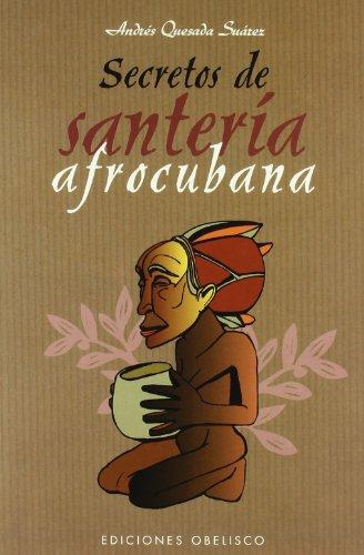 Secretos de santería afrocubana (MAGIA Y OCULTISMO)