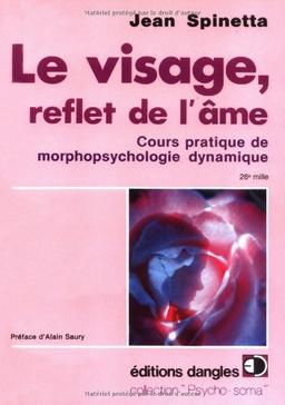 Le visage, reflet de l'âme : cours pratique de morphopsychologie dynamique