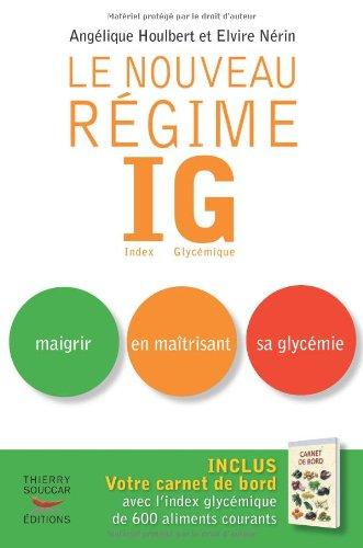 Le nouveau régime IG : maigrir en maîtrisant sa glycémie