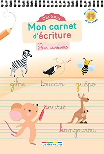 Mon carnet d'écriture : les cursives : dès 5 ans