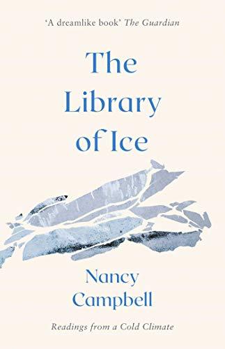 Campbell, N: Library of Ice: Readings from a Cold Climate