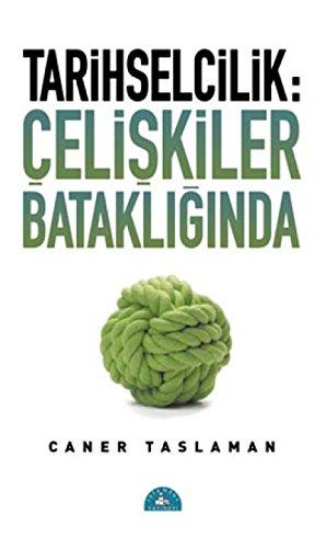 Tarihselcilik Celiskiler Batakliginda