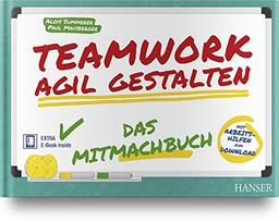 Teamwork agil gestalten – Das Mitmachbuch