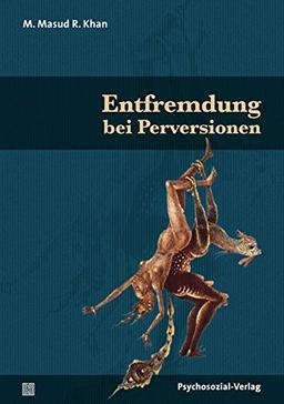 Entfremdung bei Perversionen (Bibliothek der Psychoanalyse)