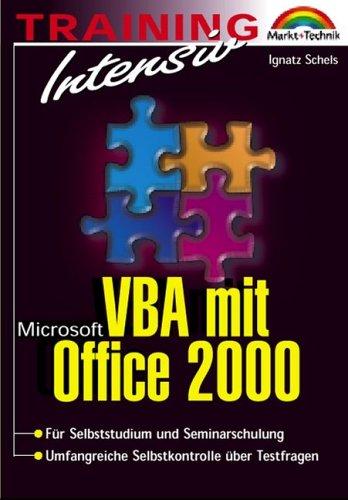 VBA mit Office 2000 - M+T-Training intensiv . Für Selbststudium und Seminarschulung