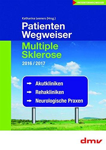 PatientenWegweiser Multiple Sklerose 2016/2017: Akutkliniken, Rehakliniken, Neurologische Praxen