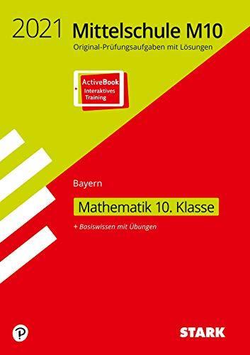 STARK Original-Prüfungen und Training Mittelschule M10 2021 - Mathematik - Bayern: Ausgabe mit ActiveBook