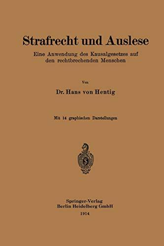 Strafrecht und Auslese: Eine Anwendung des Kausalgesetzes auf den rechtbrechenden Menschen