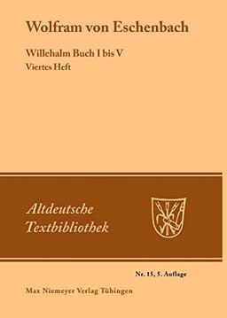 Willehalm Buch I bis V (Altdeutsche Textbibliothek, Band 15)