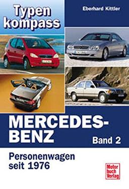 Typenkompass Mercedes Benz Band 2. Personenwagen seit 1976.