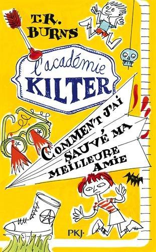 L'académie Kilter. Vol. 2. Comment j'ai sauvé ma meilleure amie