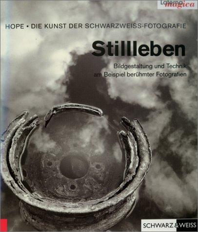 Die Kunst der Schwarzweiß-Fotografie, Stillleben