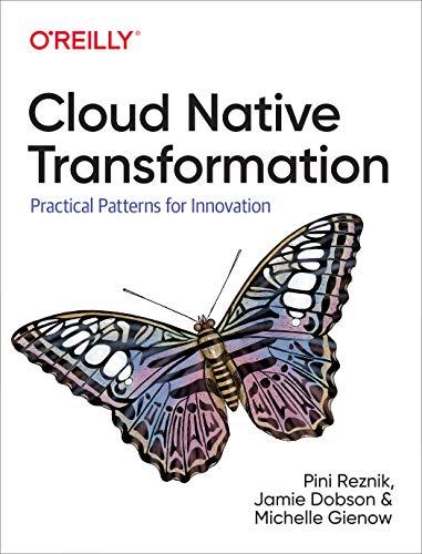 Reznik, P: Cloud Native Transformation: Practical Patterns for Innovation