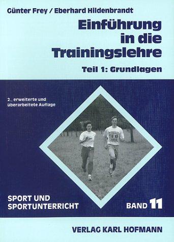 Sport und Sportunterricht, Band 11: Einführung in die Trainingslehre. Teil 1: Grundlagen