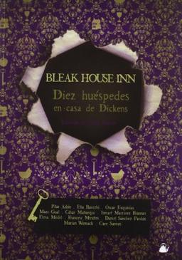 Bleak house inn : diez huéspedes en casa de Dickens