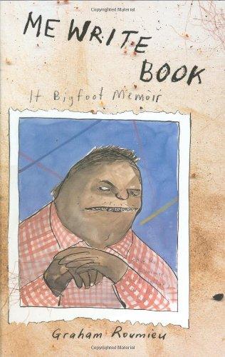 Me Write Book: It Bigfoot Memoir