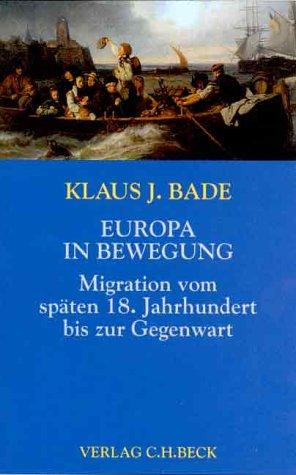 Europa in Bewegung. Migration vom späten 18. Jahrhundert bis zur Gegenwart