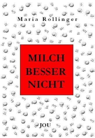 Milch besser nicht. Ein kritisches Lesebuch