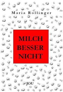 Milch besser nicht. Ein kritisches Lesebuch