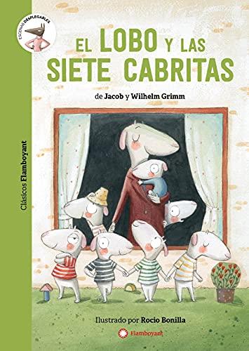 El lobo y las siete cabritas (Clásicos Flamboyant, Band 4)