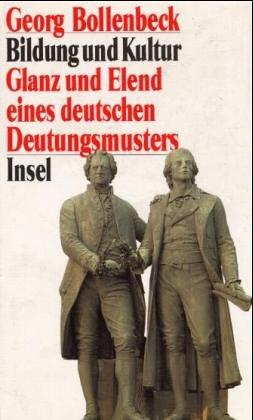 Bildung und Kultur: Glanz und Elend eines deutschen Deutungsmusters