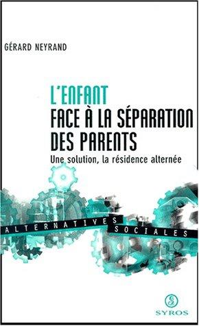 L'enfant face à la séparation des parents : une solution, la résidence alternée