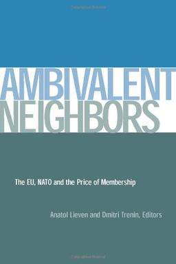 Ambivalent Neighbors: The Eu, NATO and the Price of Membership