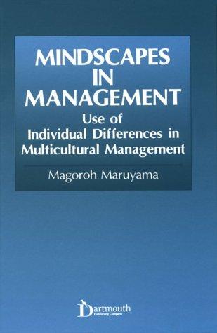 Mindscapes in Management: Use of Individual Differences in Multicultural Management