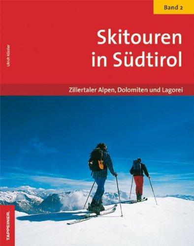 Skitouren in Südtirol 02: Zillertaler Alpen, Dolomiten und Lagorai