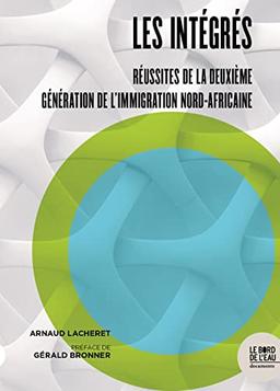 Les intégrés : réussites de la deuxième génération de l'immigration nord-africaine