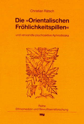 Die "Orientalischen Fröhlichkeitspillen" und verwandte psychoaktive Aphrodisiaka