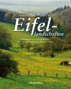 Eifellandschaften: Eine Bilderreise durch Eifel, Nationalpark und Hohes Venn