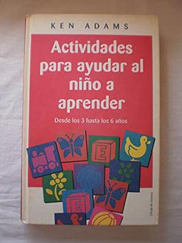 Actividades para ayudar al niño a aprender: desde los 3 hasta los 6 años