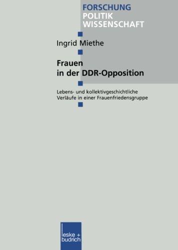 Frauen in der DDR-Opposition. Lebens- und kollektivgeschichtliche Verläufe in einer Frauenfriedensgruppe