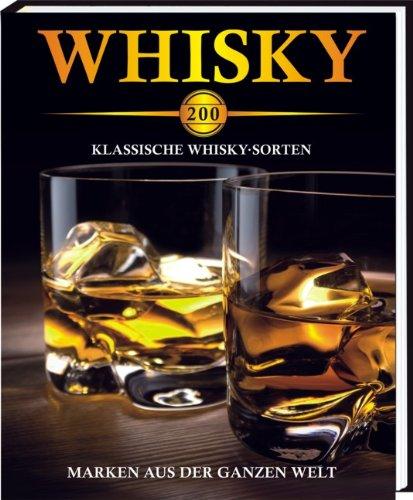 Whisky - 200 klassische Whisky-Sorten