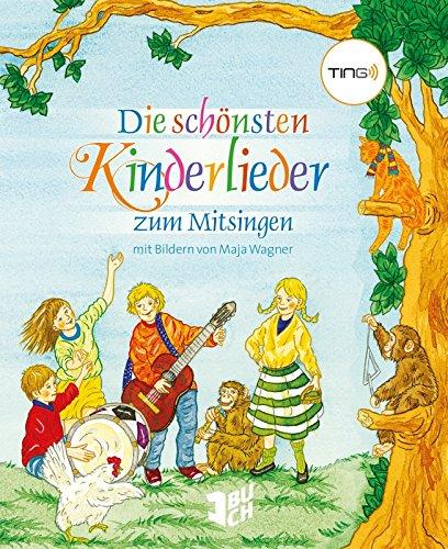 Die schönsten Kinderlieder zum Mitsingen: mit Bildern von Maja Wagner