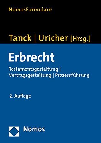 Erbrecht: Testamentsgestaltung - Vertragsgestaltung - Prozessführung