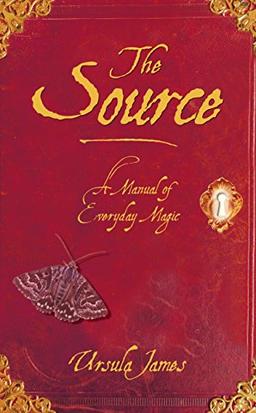 The Source: A Manual of Everyday Magic