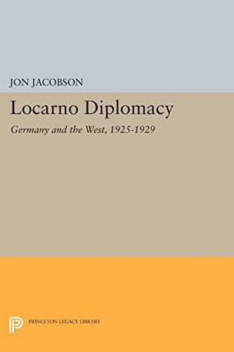 Locarno Diplomacy: Germany and the West, 1925-1929 (Princeton Legacy Library)